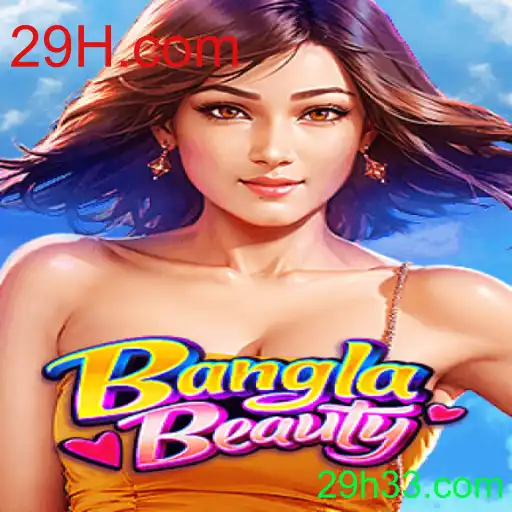 Descubra o Mundo de BanglaBeauty: Um Jogo Inovador com 29H.com